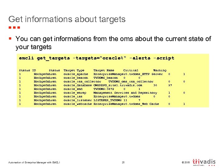 Get informations about targets § You can get informations from the oms about the