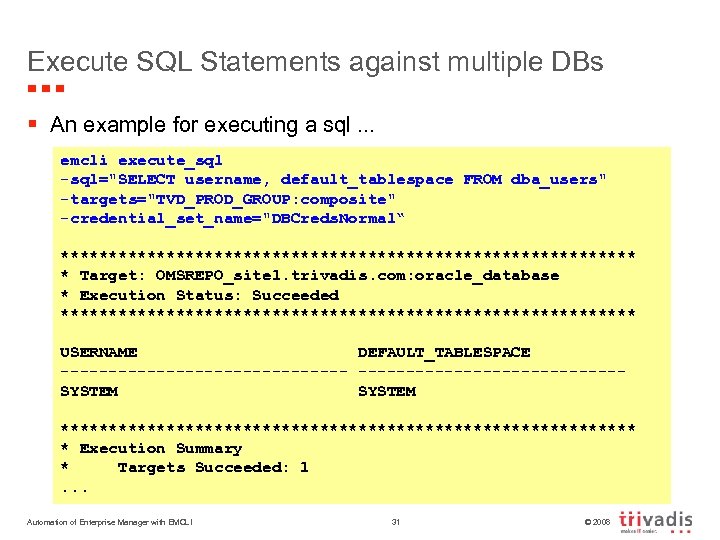 Execute SQL Statements against multiple DBs § An example for executing a sql. .
