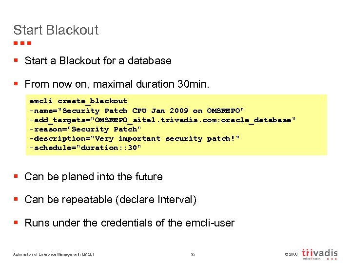 Start Blackout § Start a Blackout for a database § From now on, maximal