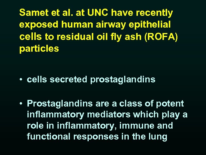 Samet et al. at UNC have recently exposed human airway epithelial cells to residual
