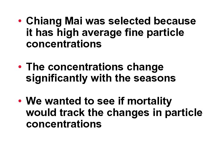  • Chiang Mai was selected because it has high average fine particle concentrations