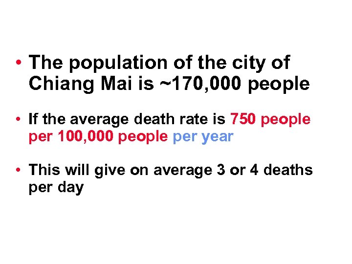  • The population of the city of Chiang Mai is ~170, 000 people