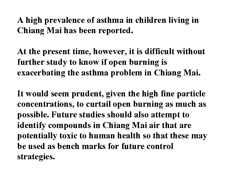 A high prevalence of asthma in children living in Chiang Mai has been reported.