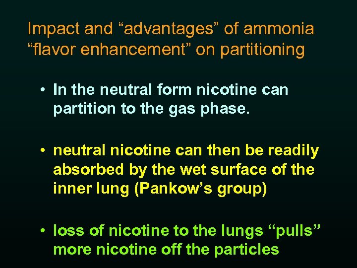 Impact and “advantages” of ammonia “flavor enhancement” on partitioning • In the neutral form