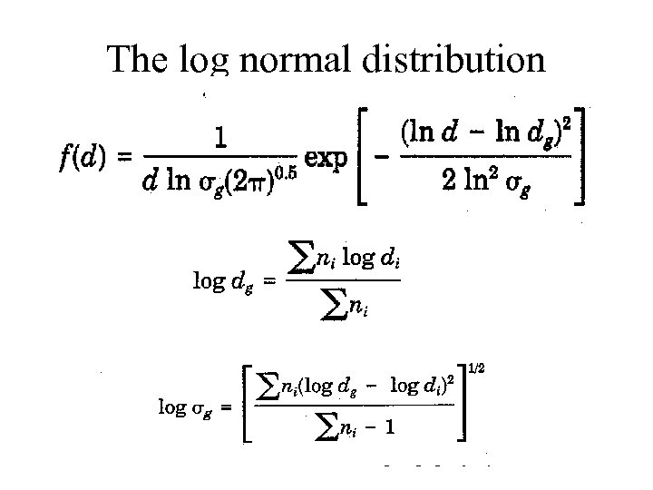 The log normal distribution 