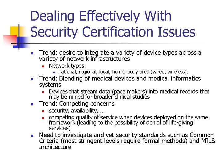 Dealing Effectively With Security Certification Issues n Trend: desire to integrate a variety of