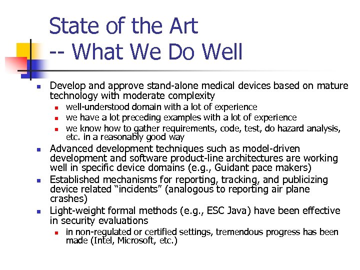 State of the Art -- What We Do Well n Develop and approve stand-alone