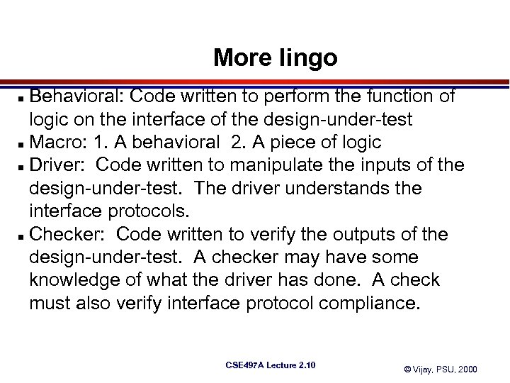 More lingo Behavioral: Code written to perform the function of logic on the interface