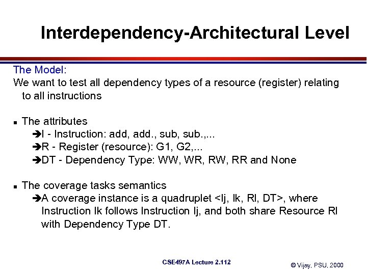 Interdependency-Architectural Level The Model: We want to test all dependency types of a resource