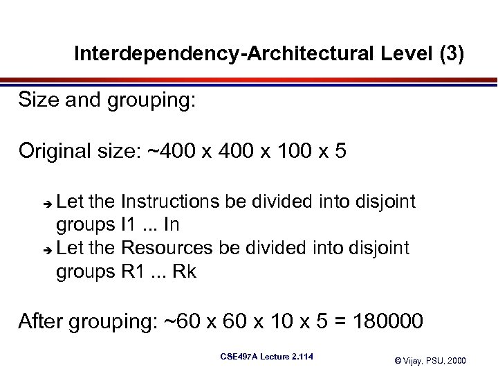 Interdependency-Architectural Level (3) Size and grouping: Original size: ~400 x 100 x 5 Let