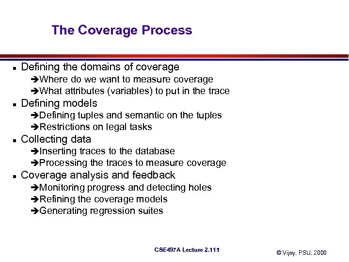 The Coverage Process n Defining the domains of coverage èWhere do we want to