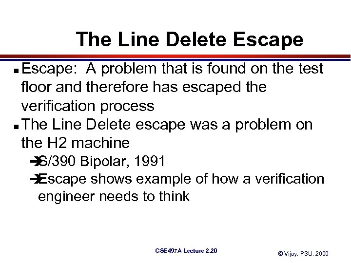 The Line Delete Escape: A problem that is found on the test floor and