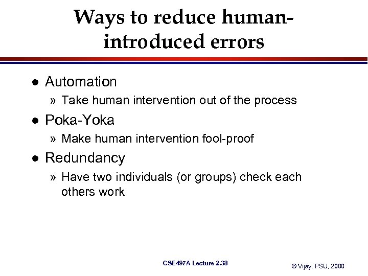 Ways to reduce humanintroduced errors l Automation » Take human intervention out of the