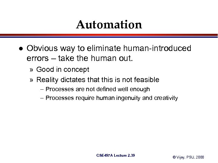 Automation l Obvious way to eliminate human-introduced errors – take the human out. »