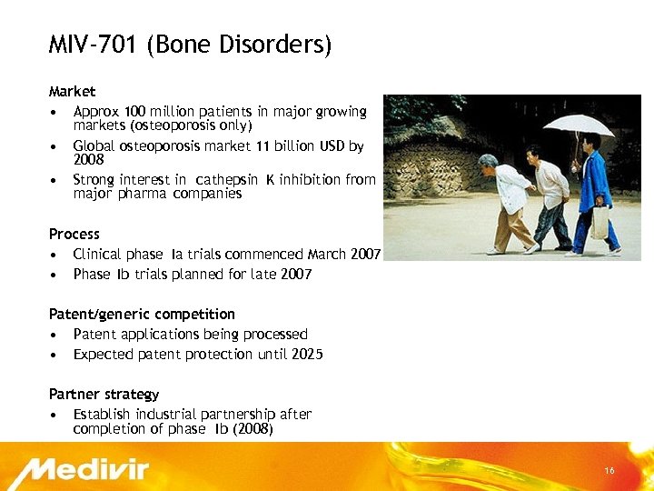 MIV-701 (Bone Disorders) Market • Approx 100 million patients in major growing markets (osteoporosis