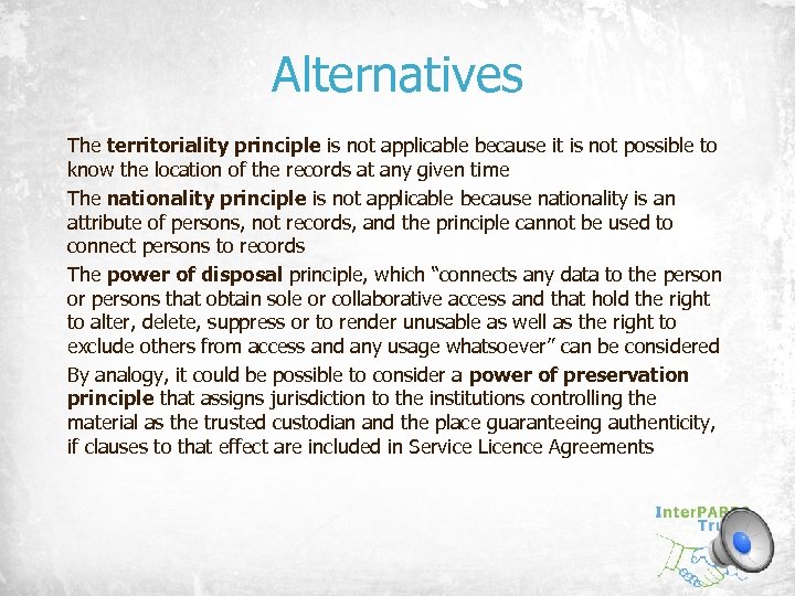 Alternatives The territoriality principle is not applicable because it is not possible to know