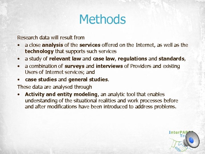 Methods Research data will result from • a close analysis of the services offered