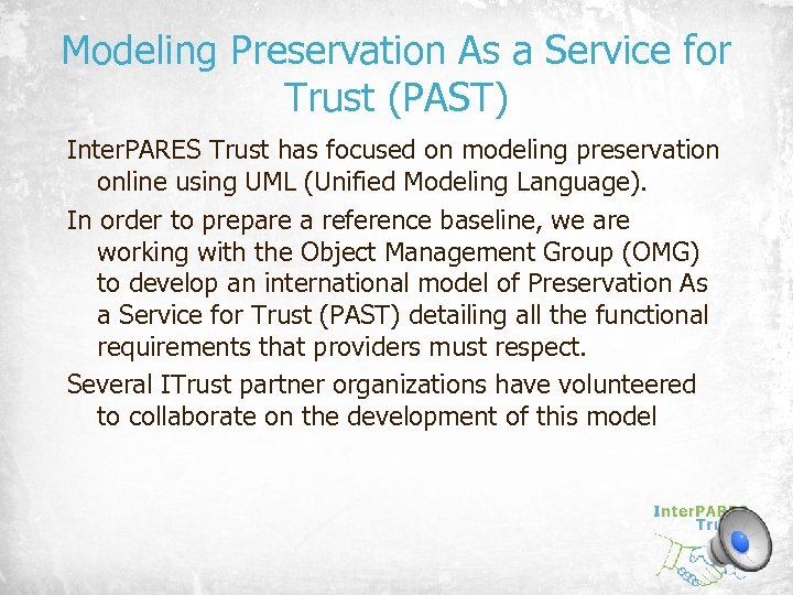 Modeling Preservation As a Service for Trust (PAST) Inter. PARES Trust has focused on