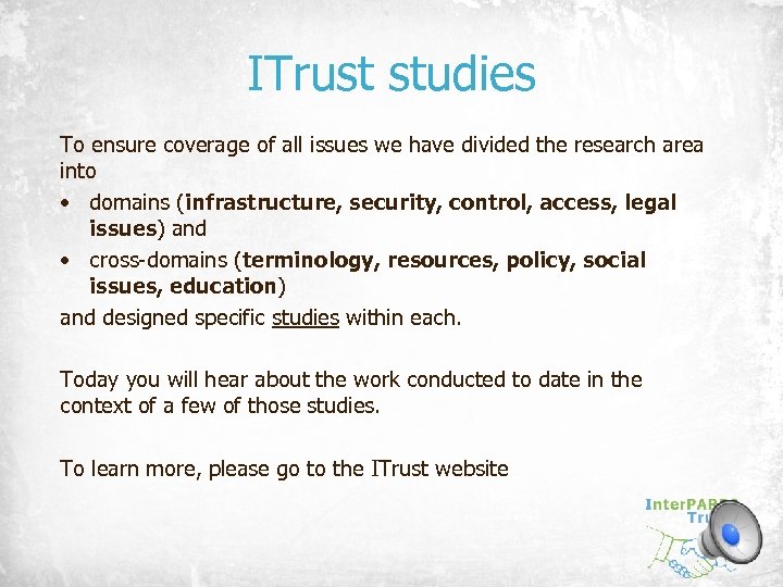 ITrust studies To ensure coverage of all issues we have divided the research area