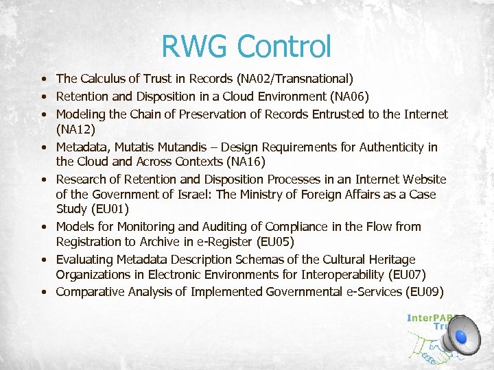 RWG Control • The Calculus of Trust in Records (NA 02/Transnational) • Retention and