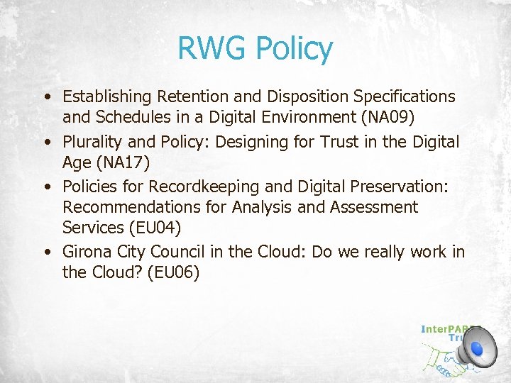 RWG Policy • Establishing Retention and Disposition Specifications and Schedules in a Digital Environment