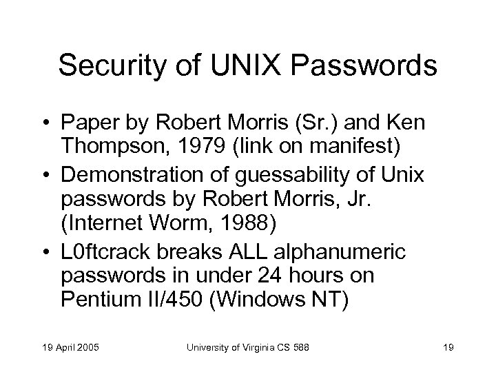 Security of UNIX Passwords • Paper by Robert Morris (Sr. ) and Ken Thompson,