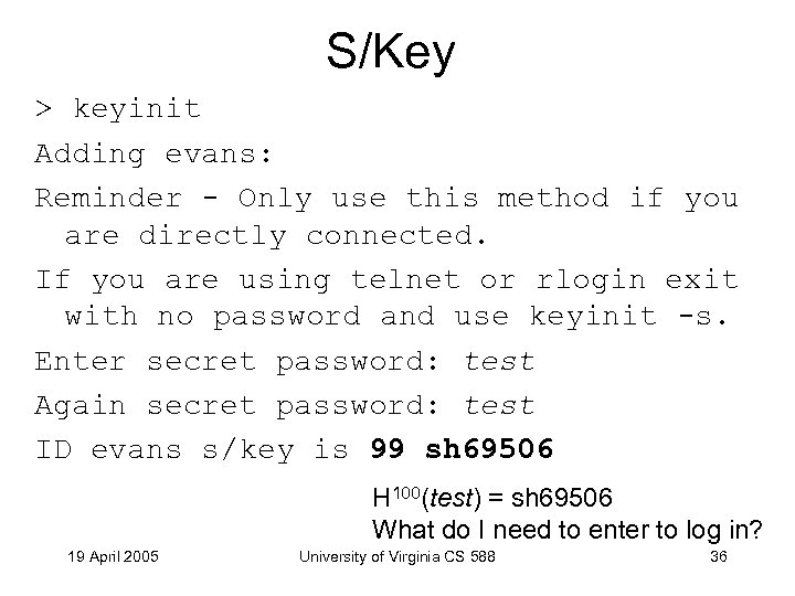 S/Key > keyinit Adding evans: Reminder - Only use this method if you are