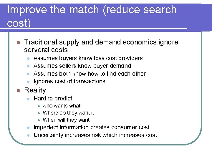 Improve the match (reduce search cost) l Traditional supply and demand economics ignore serveral