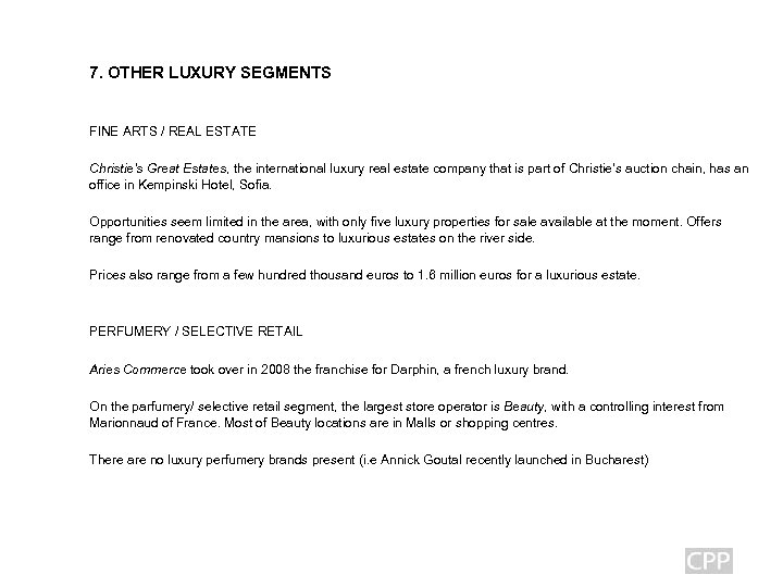 7. OTHER LUXURY SEGMENTS FINE ARTS / REAL ESTATE Christie’s Great Estates, the international