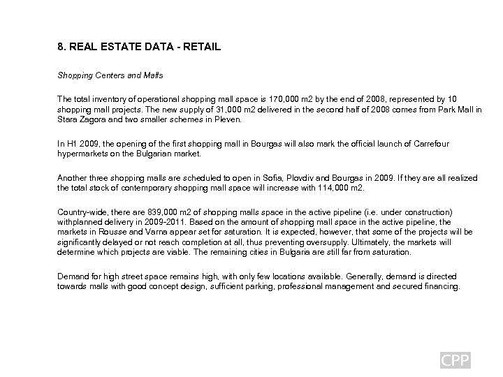 8. REAL ESTATE DATA - RETAIL Shopping Centers and Malls The total inventory of