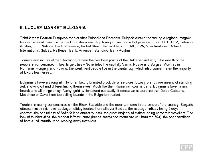 II. LUXURY MARKET BULGARIA Third largest Eastern European market after Poland Romania, Bulgaria aims