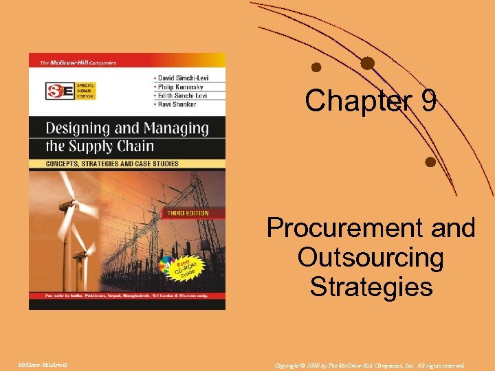 Chapter 9 Procurement and Outsourcing Strategies Mc. Graw-Hill/Irwin Copyright © 2008 by The Mc.