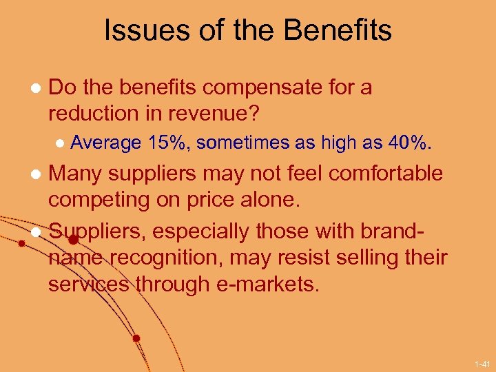 Issues of the Benefits l Do the benefits compensate for a reduction in revenue?