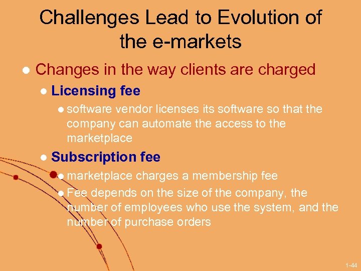 Challenges Lead to Evolution of the e-markets l Changes in the way clients are