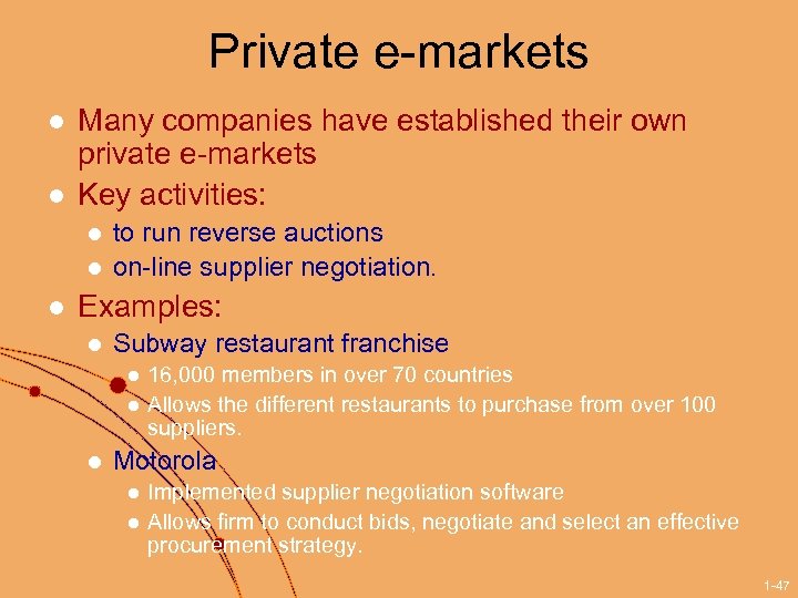Private e-markets l l Many companies have established their own private e-markets Key activities: