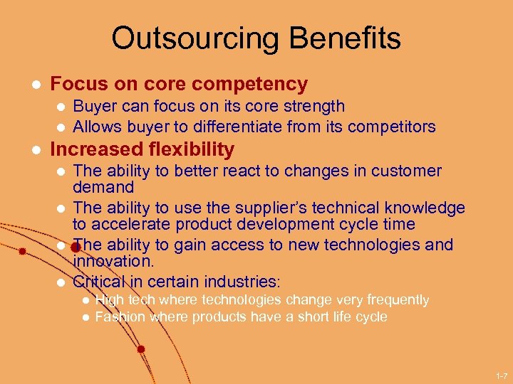 Outsourcing Benefits l Focus on core competency l l l Buyer can focus on