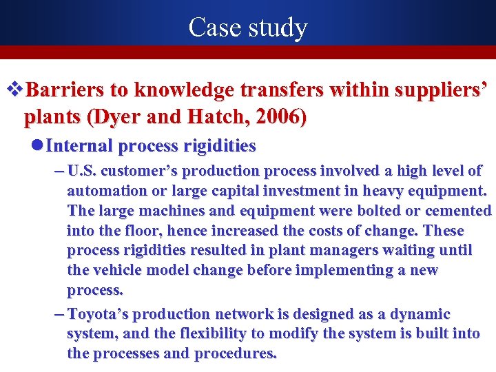 Case study v. Barriers to knowledge transfers within suppliers’ plants (Dyer and Hatch, 2006)