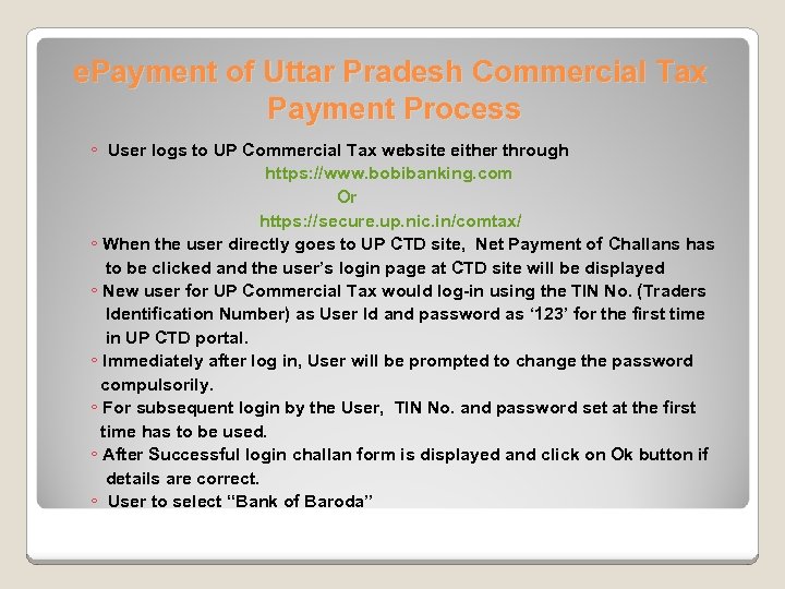 e. Payment of Uttar Pradesh Commercial Tax Payment Process ◦ User logs to UP