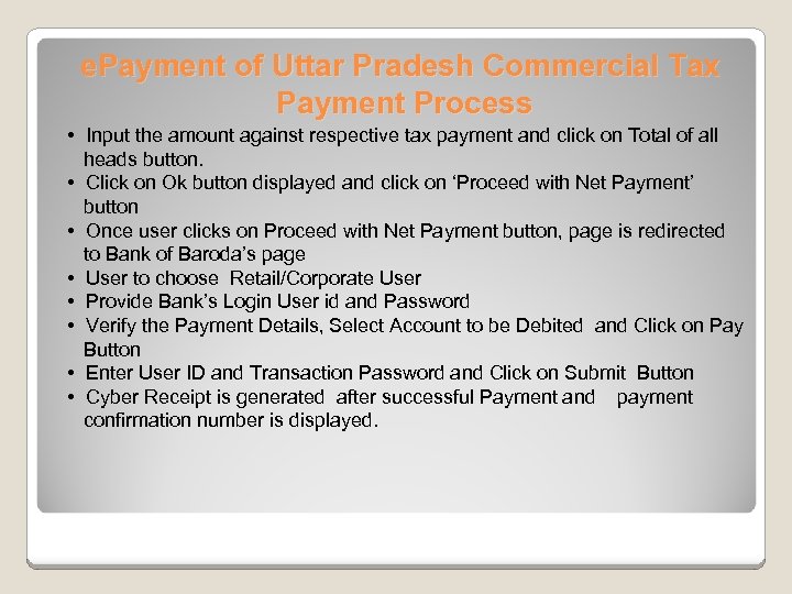 e. Payment of Uttar Pradesh Commercial Tax Payment Process • Input the amount against