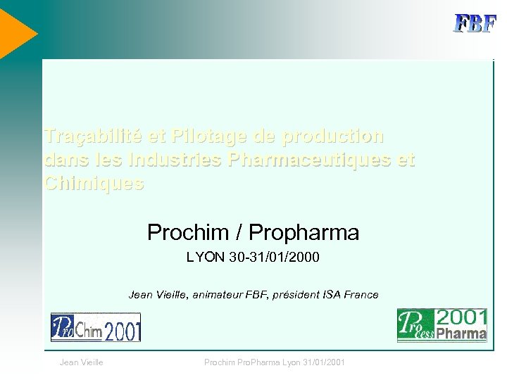 Traçabilité et Pilotage de production dans les Industries Pharmaceutiques et Chimiques Prochim / Propharma