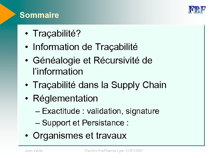 Sommaire • Traçabilité? • Information de Traçabilité • Généalogie et Récursivité de l’information •