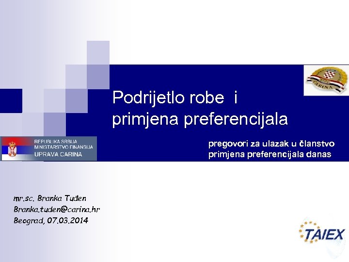 Podrijetlo robe i primjena preferencijala pregovori za ulazak u članstvo primjena preferencijala danas mr.