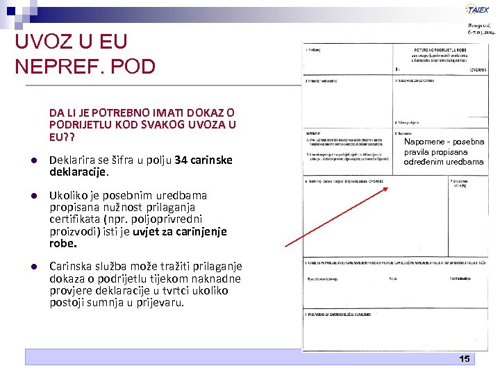 UVOZ U EU NEPREF. POD DA LI JE POTREBNO IMATI DOKAZ O PODRIJETLU KOD