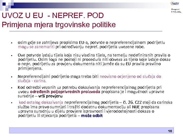 UVOZ U EU - NEPREF. POD Primjena mjera trgovinske politike • osim gdje se