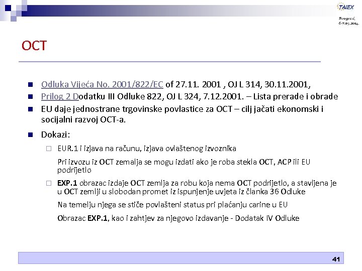 OCT n n Odluka Vijeća No. 2001/822/EC of 27. 11. 2001 , OJ L