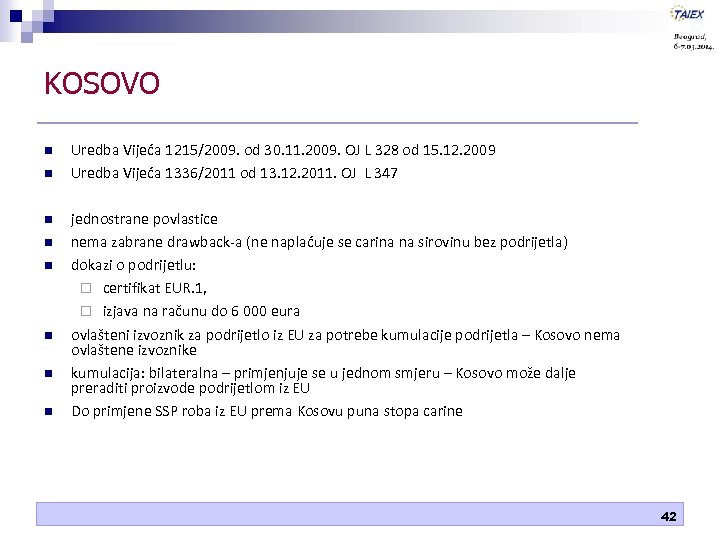 KOSOVO n n n n Uredba Vijeća 1215/2009. od 30. 11. 2009. OJ L