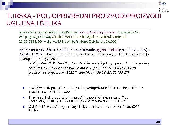 TURSKA - POLJOPRIVREDNI PROIZVODI/PROIZVODI UGLJENA I ČELIKA Sporazum o povlaštenom podrijetlu za poljoprivredne proizvodi