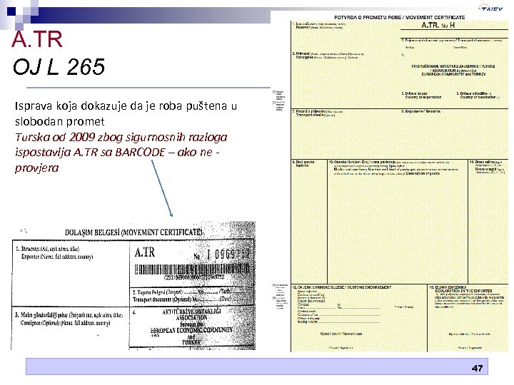 A. TR OJ L 265 Isprava koja dokazuje da je roba puštena u slobodan