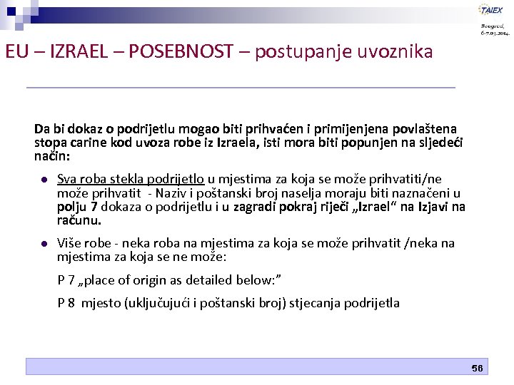 EU – IZRAEL – POSEBNOST – postupanje uvoznika Da bi dokaz o podrijetlu mogao