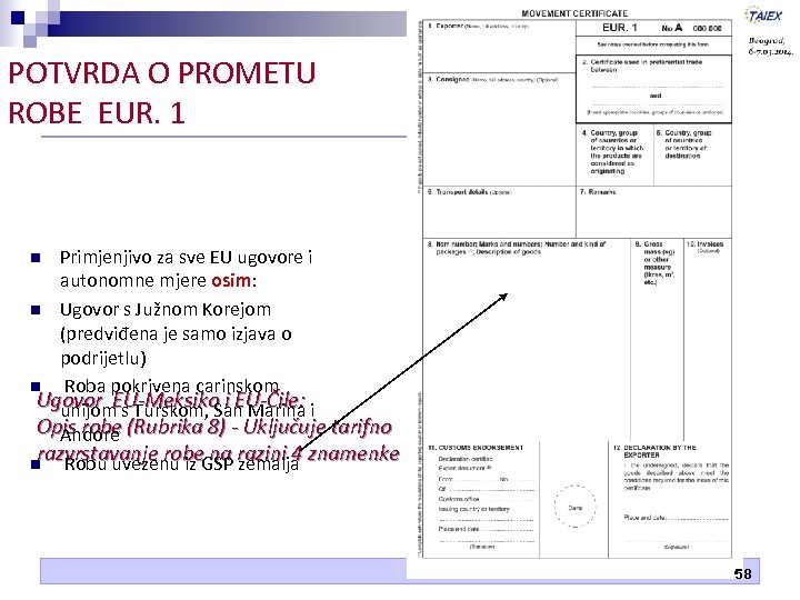 POTVRDA O PROMETU ROBE EUR. 1 Primjenjivo za sve EU ugovore i autonomne mjere